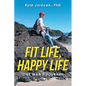 Fit Life, Happy Life: One Man's Journey - Paperback