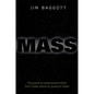 Mass: The Quest to Understand Matter from Greek Atoms to Quantum Fields - Hardcover
