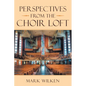 Perspectives from the Choir Loft - Paperback