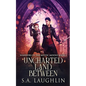 Uncharted Land Between - Paperback
