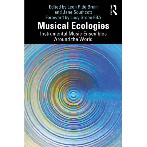 Musical Ecologies: Instrumental Music Ensembles Around the World - Paperback