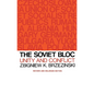 The Soviet Bloc: Unity and Conflict, Revised and Enlarged Edition - Paperback