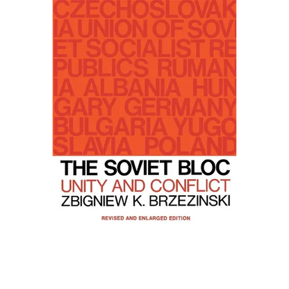 The Soviet Bloc: Unity and Conflict, Revised and Enlarged Edition - Paperback