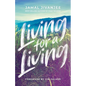Living for a Living: Moving from a Mindset of Survival to an Economy of Love - Paperback