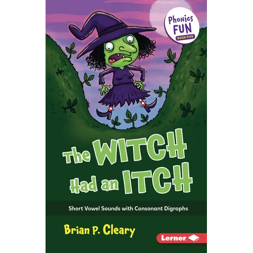 The Witch Had an Itch: Short Vowel Sounds with Consonant Digraphs - Paperback