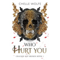 Who Hurt You: A Snarky Dark Romance - Paperback