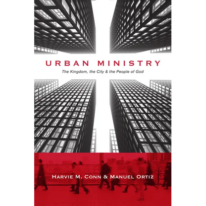 Urban Ministry: The Kingdom, the City & the People of God - Paperback