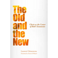 The Old and the New: Christ as the Center of Both Testaments - Paperback