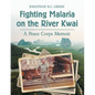 Fighting Malaria on the River Kwai: A Peace Corps Memoir - Paperback