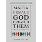 Male and Female God Created Them: A Biblical Review of LGBTQ+ Claims - Paperback