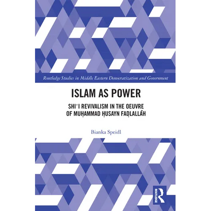 Islam as Power: Shi‛i Revivalism in the Oeuvre of Muhammad Husayn Fadlallah - Paperback