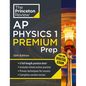 Princeton Review AP Physics 1 Premium Prep, 12th Edition: 5 Practice Tests + Digital Practice Online + Content Review - Paperback