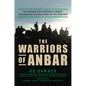 The Warriors of Anbar: The Marines Who Crushed Al Qaeda--The Greatest Untold Story of the Iraq War - Hardcover