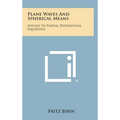 Plane Waves and Spherical Means: Applied to Partial Differential Equations - Hardcover