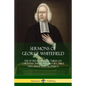 Sermons of George Whitefield: The 57 Preaching Lectures on Christian Theology, History, Bible Doctrine and Prophecy, Complete - Paperback