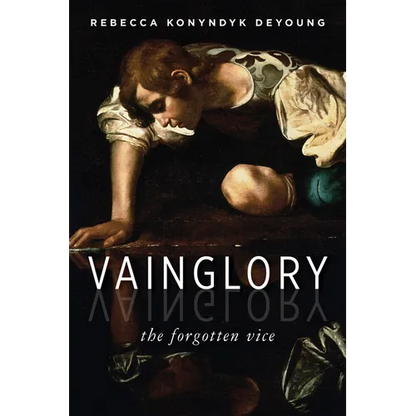 Vainglory: The Forgotten Vice - Paperback