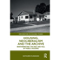 Housing, Neoliberalism and the Archive: Reinterpreting the Rise and Fall of Public Housing - Paperback