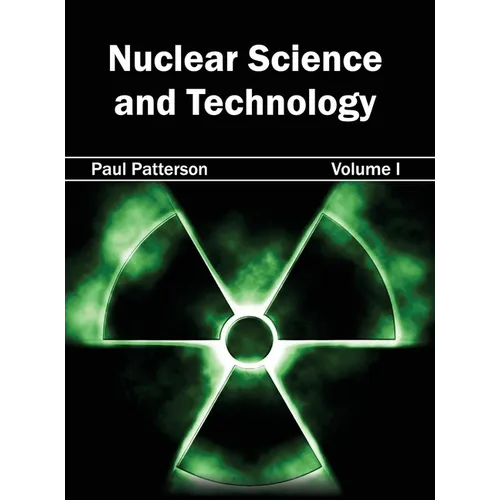 Nuclear Science and Technology: Volume I - Hardcover