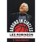 Around in Circles: Les Robinson: Life, Basketball, and the NCAA - Paperback