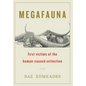Megafauna: First Victims of the Human-Caused Extinction - Hardcover