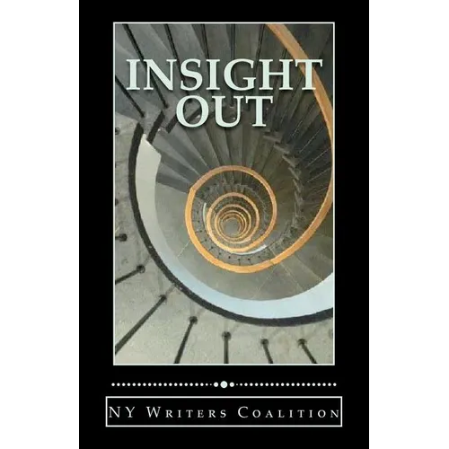 Insight Out: Writing from the Center for Independence of the Disabled--New York - Paperback