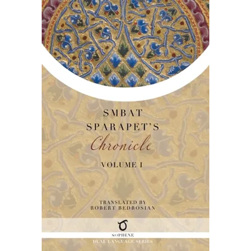 Smbat Sparapet's Chronicle: Volume 1 - Paperback
