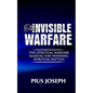 The Invisible warfare: The Spiritual Warfare Manual for Winning Spiritual Battles - Paperback