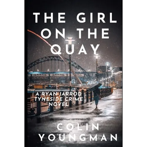 The Girl on the Quay: A DC Ryan Jarrod Tyneside crime mystery - Paperback
