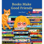 Books Make Good Friends - Hardcover