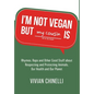I'm Not Vegan But My Cousin Is: Rhymes, Raps and Other Good Stuff About Respecting and Protecting Animals, Our Health and Our Planet - Hardcover