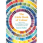 The Little Book of Colour: How to Use the Psychology of Colour to Transform Your Life - Hardcover