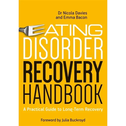 Eating Disorder Recovery Handbook: A Practical Guide to Long-Term Recovery - Paperback