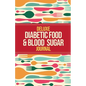 Deluxe Diabetic Food & Blood Sugar Journal: Making the Diabetic Diet Easy - Paperback