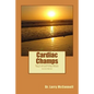 Cardiac Champs: How To Live A Healthy, Vigorous, Happy Life After A Heart Attack - Paperback
