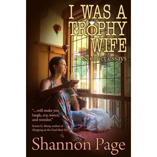 I Was a Trophy Wife: & Other Essays - Paperback