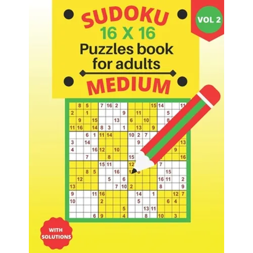 medium Sudoku 16 X 16 Puzzles - volume 2: medium Sudoku 16 X 16 Puzzles book for adults with Solutions - Large Print - One Puzzle Per Page (Volume 2) - Paperback