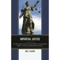 Impartial Justice: The Real Supreme Court Cases that Define the Constitutional Right to a Neutral and Detached Decisionmaker - Paperback