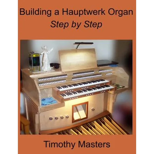 Building a Hauptwerk Organ Step by Step - Paperback