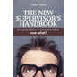 The New Supervisor's Handbook: Congratulations on your promotion. Now what? - Paperback
