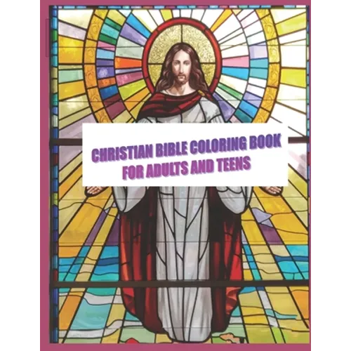 Christian Bible Coloring Book For Adults & Teens: 44 High quality bible images for you to color. Makes A Thoughtful Religious Gift for Christian, Teen - Paperback