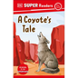DK Super Readers Pre-Level a Coyote's Tale - Paperback