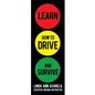 Learn How to Drive and Survive - Paperback