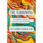 The Narrowing: A Journey Through Anxiety and the Body - Hardcover