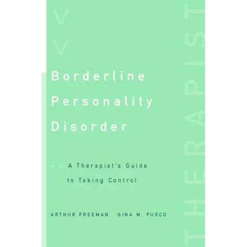 Borderline Personality Disorder: A Therapist's Guide to Taking Control - Paperback