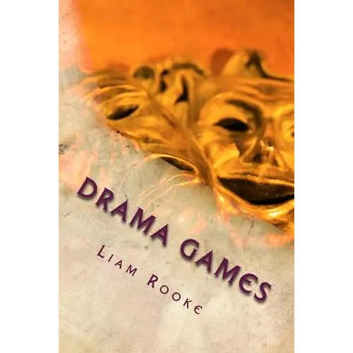 Drama Games: Workshop and Drama Games and Techniques - Paperback