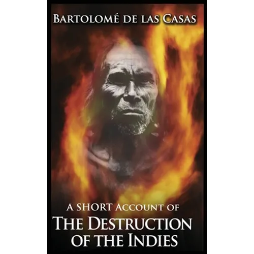 A Short Account of the Destruction of the Indies - Hardcover