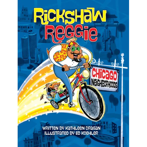 Rickshaw Reggie: Chicago Neighborhoods - Paperback