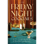 Friday Night Cocktails: 52 Drinks to Welcome Your Weekend - Hardcover