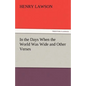In the Days When the World Was Wide and Other Verses - Paperback