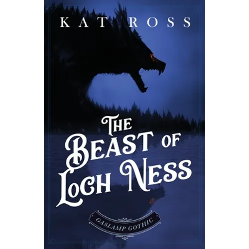 The Beast of Loch Ness: A Gaslamp Gothic Victorian Paranormal Mystery - Paperback